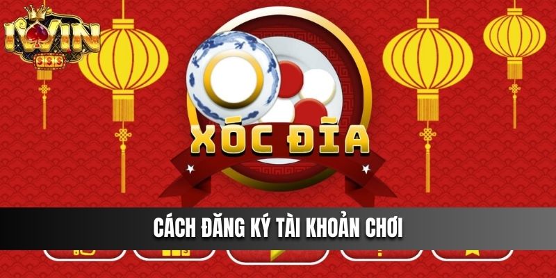 Cách đăng ký tài khoản chơi