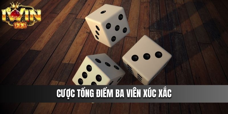 Cược tổng điểm ba viên xúc xắc