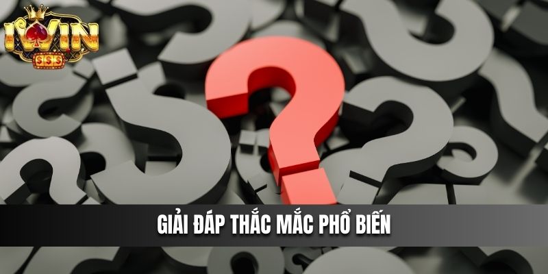 Giải đáp thắc mắc phổ biến