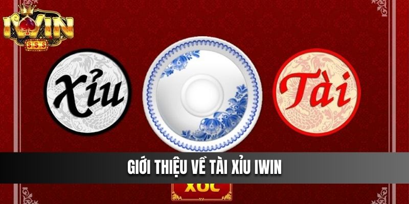 Giới thiệu về Tài Xỉu IWIN