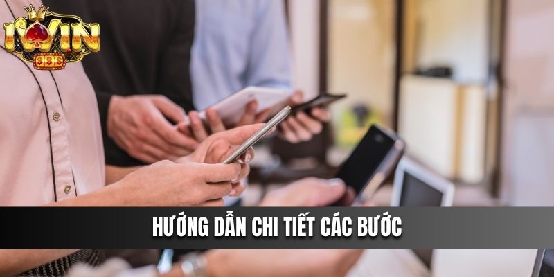 Hướng dẫn chi tiết các bước