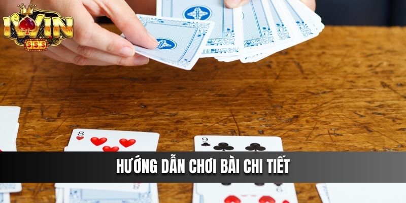 Hướng dẫn chơi bài chi tiết