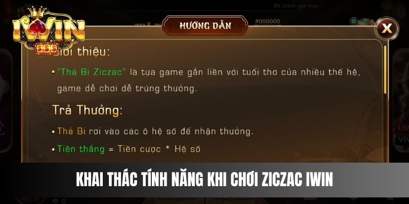 Khai thác tính năng khi chơi Ziczac IWIN