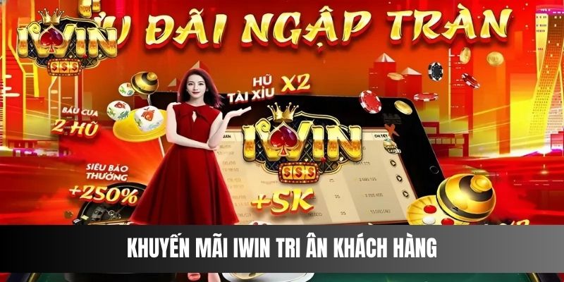 Khuyến mãi IWIN tri ân khách hàng