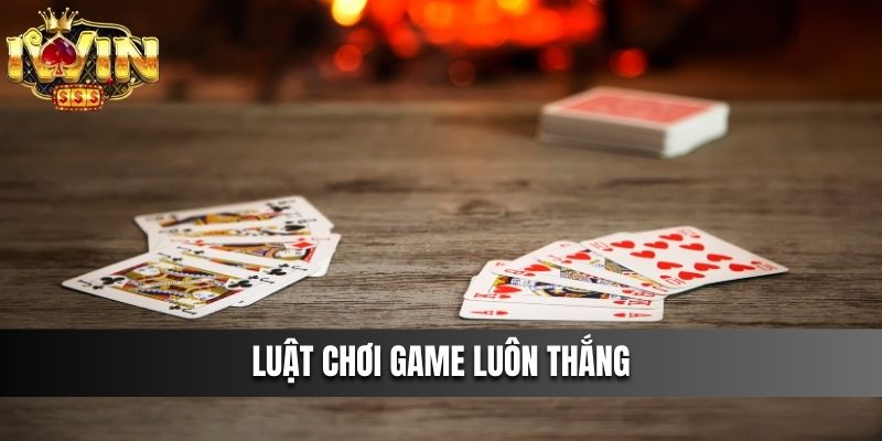 Luật chơi game luôn thắng