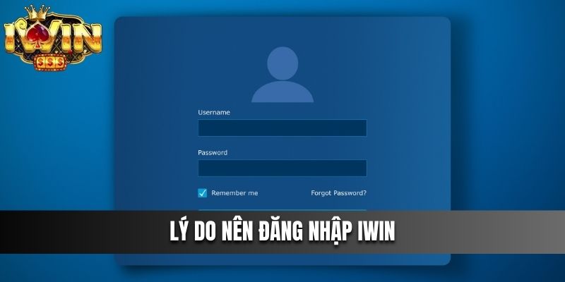 Lý do nên đăng nhập IWIN