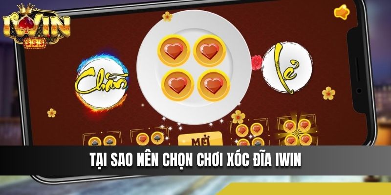 Tại sao nên chọn chơi Xóc Đĩa tại IWIN